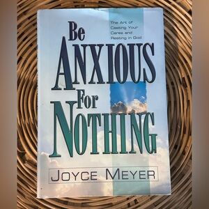 Be Anxious For NOTHING By: Joyce Meyer *SIGNED COPY*
